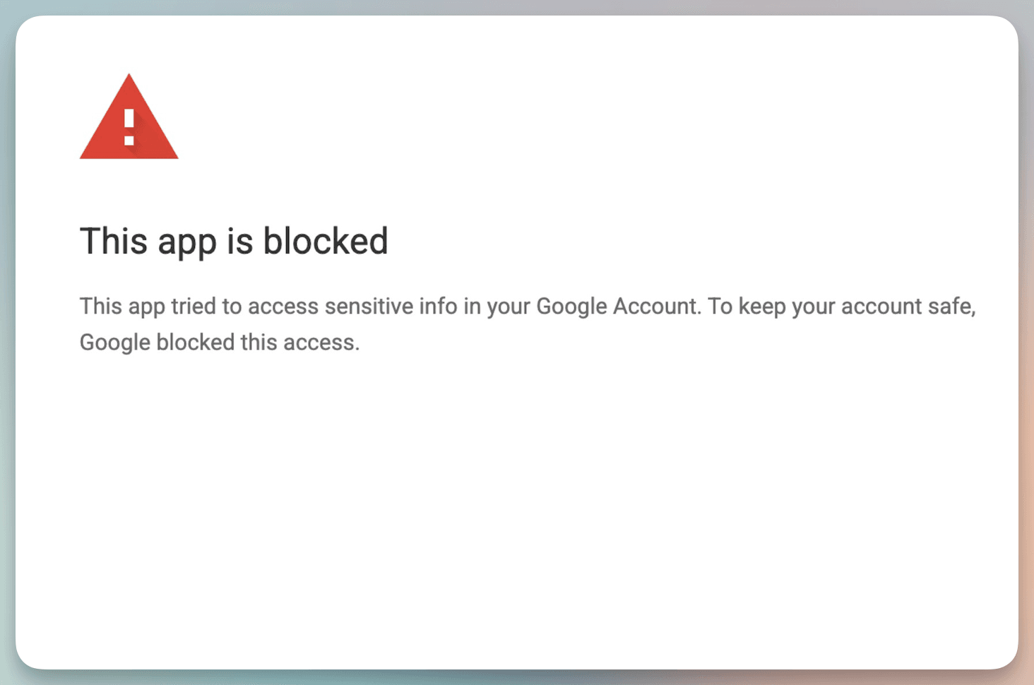 Example: This app is blocked error screen shown by Google when un-verified sensitive scopes are configured